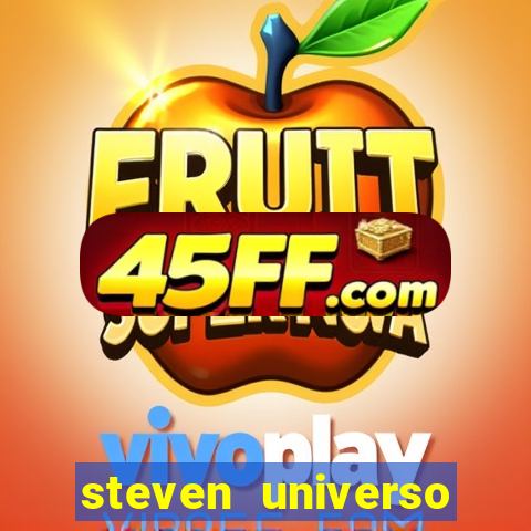 steven universo dublado redecanais
